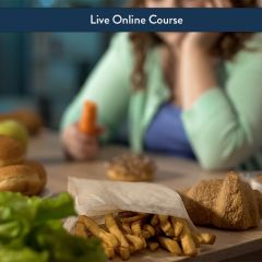 Treatment Strategies for Compulsive Overeating - Live Online Interactive (3 CE)