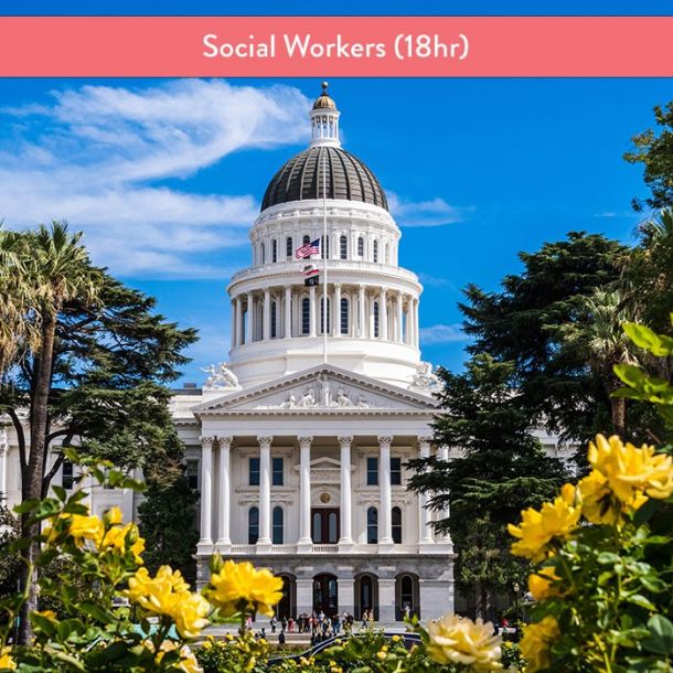 California Laws & Ethics for Social Workers (18 hr Pre-Licensure Course)