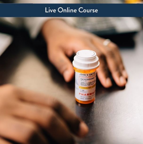 Opioid Abuse, Addiction and Treatment - Live Online Interactive (6 CE)